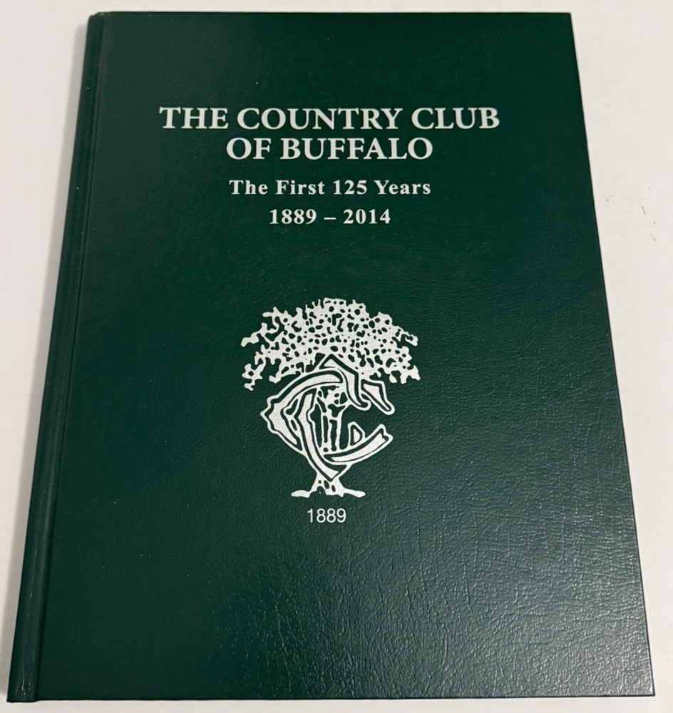 Country Club of Buffalo First 100 Years 1889-2014 Exp. Reprint Ed. Buffalo, NY