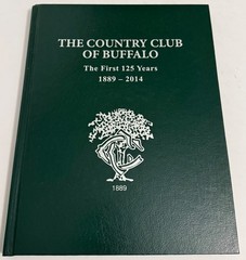 Country Club of Buffalo First 100 Years 1889-2014 Exp. Reprint Ed. Buffalo, NY