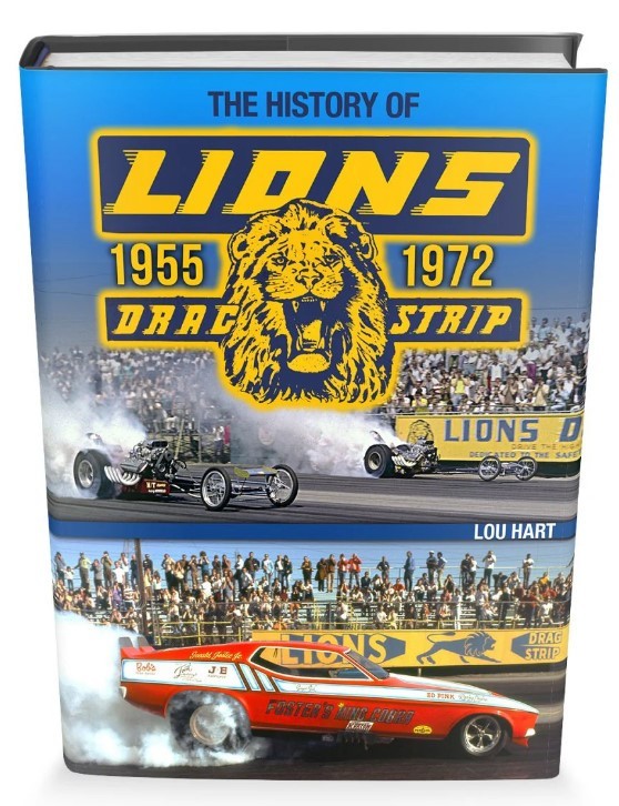 CT701 Lions Drag Strip 1955-1972 Quarter Mile Competition Past History Book