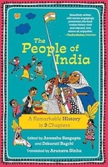 The People of India A Remarkable History in 9 Chapters Anwesha Sengupta Arunava