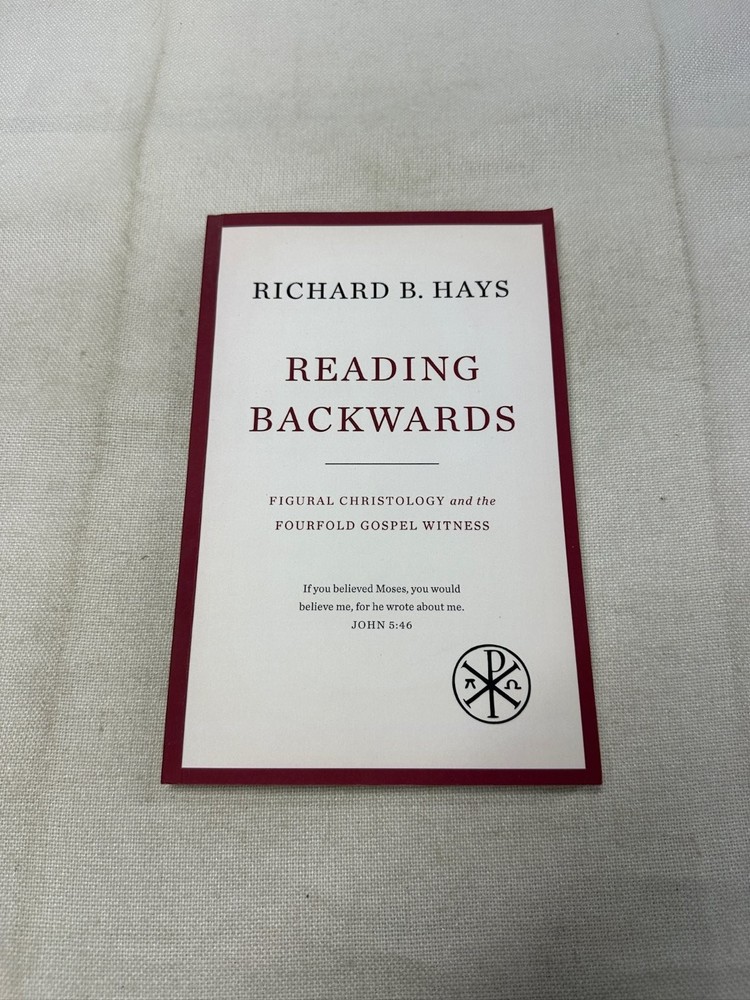 Reading Backwards Richard B. Hays 2014 Figural Christology Theology Baylor Press