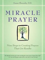 Miracle Prayer: Nine Steps to Creating Prayers That Get Results by Susan Shumsky