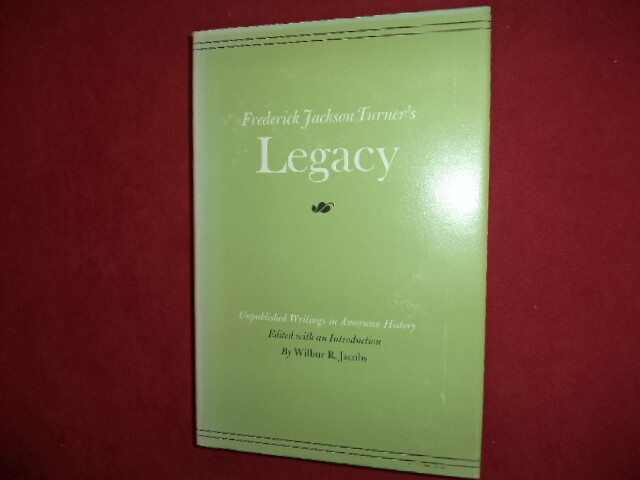Jacobs, Wilbur R. Frederick Jackson Turner’s Legacy. Unpublished Writings in Ame