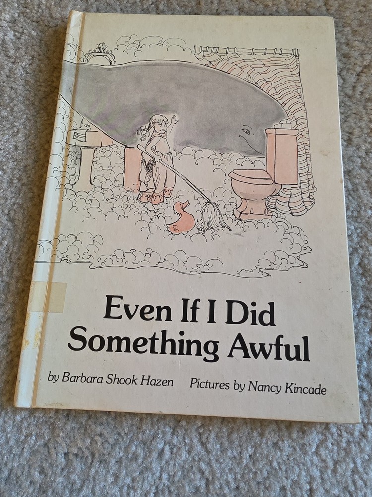 Even If I Did Something Awful Barbara Shook Hazen 1st Edition Hardcover 1981 HC