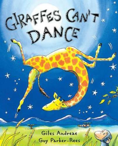 Giraffes Can’t Dance – Hardcover By Andreae, Giles – GOOD