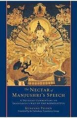 The Nectar of Manjushri’s Speech: A Detailed Commentary on Shantideva’s Way …