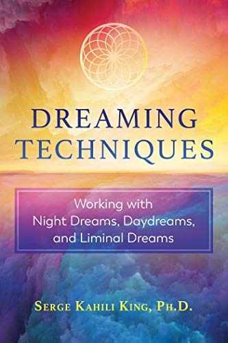 Dreaming Techniques: Working with – Paperback, by King Serge Kahili – Very Good