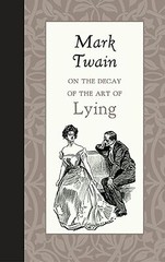 NEW Applewood Books On the Decay of the Art of Lying, 9781429096164 American Ro