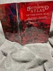 A Battlefield Atlas of the Civil War – Symonds, Craig L.