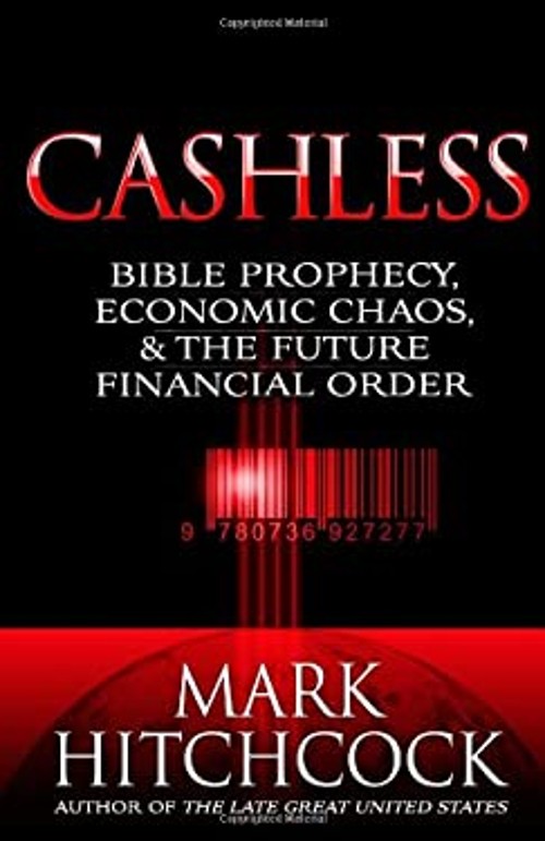 Cashless : Bible Prophecy, Economic Chaos, and the Future Financi
