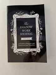 The Shadow Work Journal Second Edition A guide to Integrate and Transcend