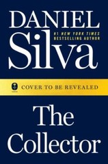 The Collector: A Novel – 0062834878, hardcover, Daniel Silva