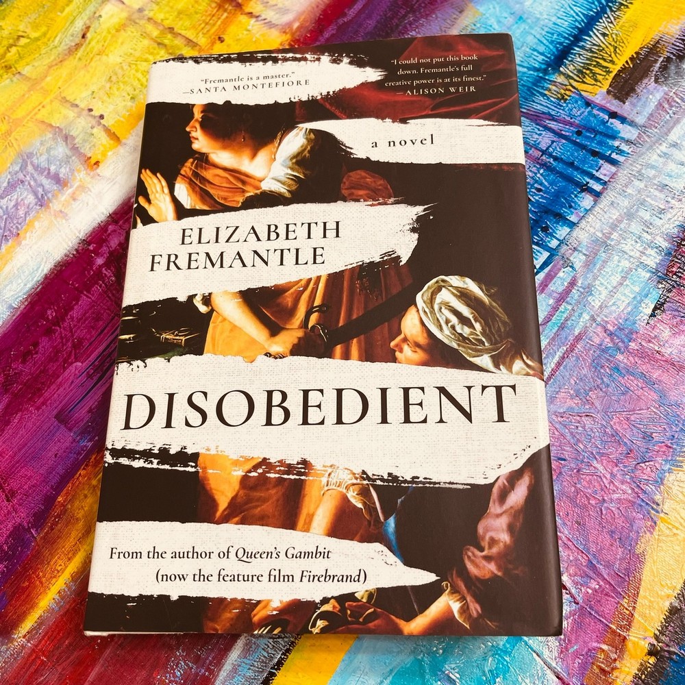 Disobedient by Elizabeth Fremantle – First Pegasus Books Cloth Edition 2023