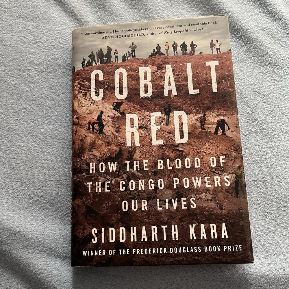 Cobalt Red: How the Blood of the Congo Powers Our Lives by Siddharth Kara
