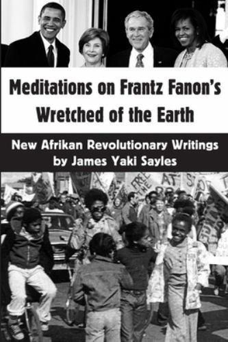 Meditations on Frantz Fanon’s Wretched of the Earth: New Afrikan Revolutionary W