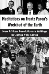 Meditations on Frantz Fanon’s Wretched of the Earth: New Afrikan Revolutionary W