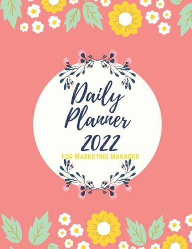 Daily Planner 2022 For Marketing Manager: 376 Pages Daily Organizer With – GOOD