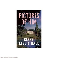 Pictures of Him – by Clare Leslie Hall (Paperback)