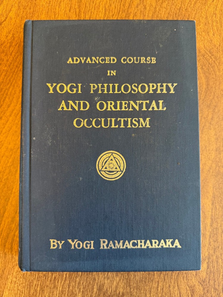 Advanced Course in Yogi Philosophy & Oriental Occultism-Yogi Ramacharaka- 1931