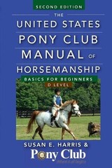 Susan E. Harris The United States Pony Club Manual of Horsemanship (Paperback)