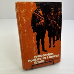 Praetorian Politics in Liberal Spain Carolyn P Boyd 1979 HC Modern Spain History