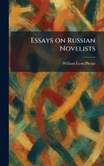 Essays on Russian Novelists by William Lyon Phelps Hardcover Book