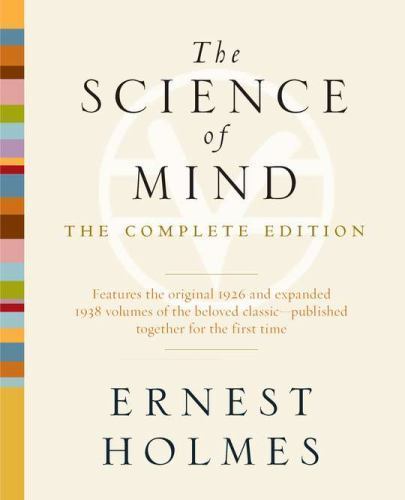 The Science of Mind: The Complete Edition, Holmes, Ernest, Good Book