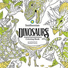 DINOSAURS: A SMITHSONIAN COLORING BOOK By Smithsonian Institution & Rachel VG