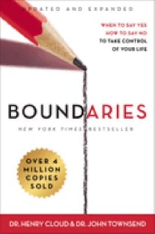 Boundaries : When to Say Yes, How to Say No to Take Control of Yo