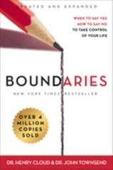 Boundaries : When to Say Yes, How to Say No to Take Control of Yo