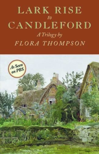 Lark Rise to Candleford: A Trilogy – Paperback By Flora Thompson – VERY GOOD