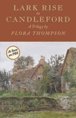 Lark Rise to Candleford: A Trilogy – Paperback By Flora Thompson – VERY GOOD