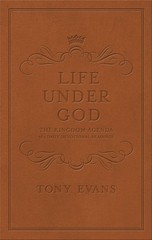 The Life Under God: The Kingdom Agenda 365 Daily Devotional Readings