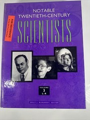Notable Twentieth-Century Scientists McMurray, Emily J. 5 volumes.