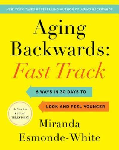 Aging Backwards: Fast Track: The 30-Day Plan to Jump-Start Weight Lo – VERY GOOD