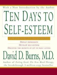 Ten Days to Self-Esteem – Paperback By Burns, David D., M.D. – VERY GOOD