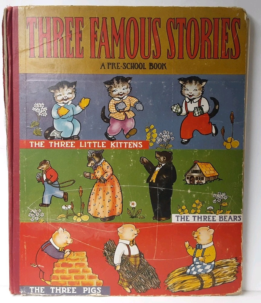 Vintage THREE FAMOUS STORIES Three Little Kittens Three Bears Three Pigs 1941