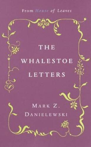 Whalestoe Letters – Paperback By Mark Z. Danielewski – VERY GOOD