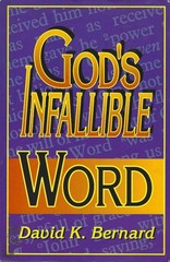 God’s Infallible Word – paperback Bernard, David K.