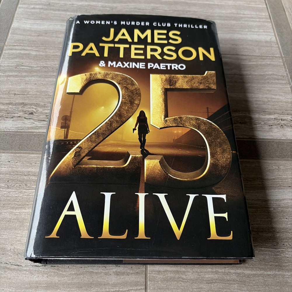 25 Alive : A Women’s Murder Club Thriller by James Patterson/Maxine Paetro B351