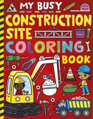 My Busy Construction Site Coloring Book by Tiger Tales