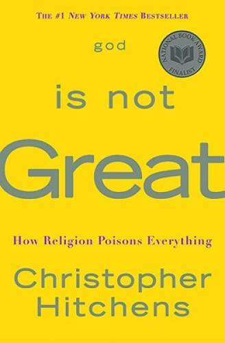 God Is Not Great: How Religion Poisons Everything – Hardcover – VERY GOOD