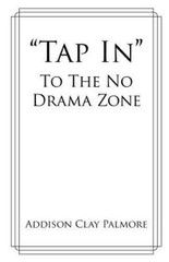 Tap In To The No Drama Zone by Palmore, Addison Clay