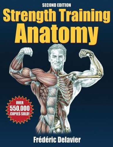Strength Training Anatomy – 2nd Edition – Paperback By Delavier, Frederic – GOOD