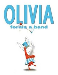 Olivia Forms a Band – Hardcover By Falconer, Ian – GOOD