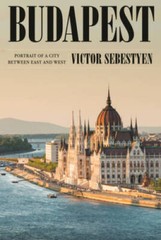 Budapest: Between East and West – Hardcover By Sebestyen, Victor – GOOD