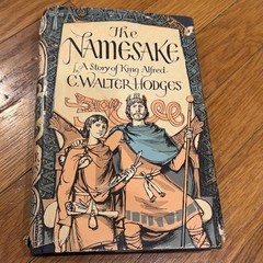 The Namesake A Story of King Alfred C Walter Hodges. Used