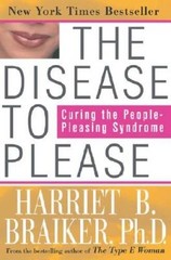 The Disease to Please: Curing the People-Pleasing Syndrome – Hardcover – GOOD