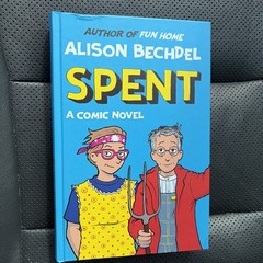 Spent: A Comic Novel by Alison Bechdel