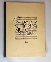 A Philosophy of Church Music by Robert D. Berglund Softcover 104 Pages 1985
